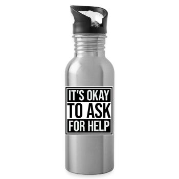 It's Okay To Ask For Help Help Questions Saying Logo - Water bottle with straw - silver - Right
