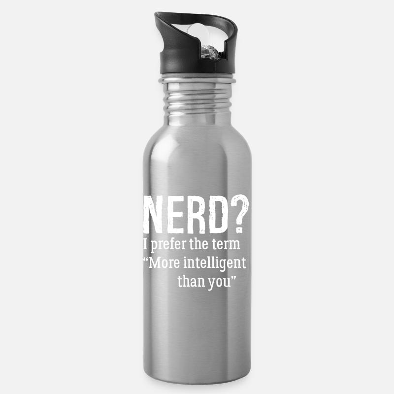 nerd I prefer the term more Intelligent than you - Water bottle with straw - silver