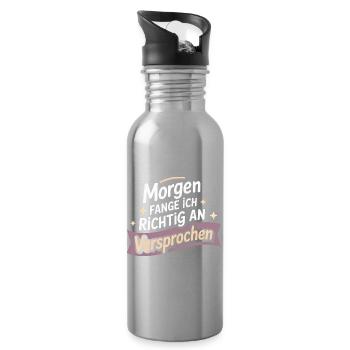Tomorrow I'll start right – I promise - Water bottle with straw - silver - Right