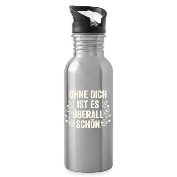 Ohne Dich Ist Es Überall Schön - Sarkasmus Zitat - Trinkflasche mit integriertem Trinkhalm - Lightsilver - Rechts