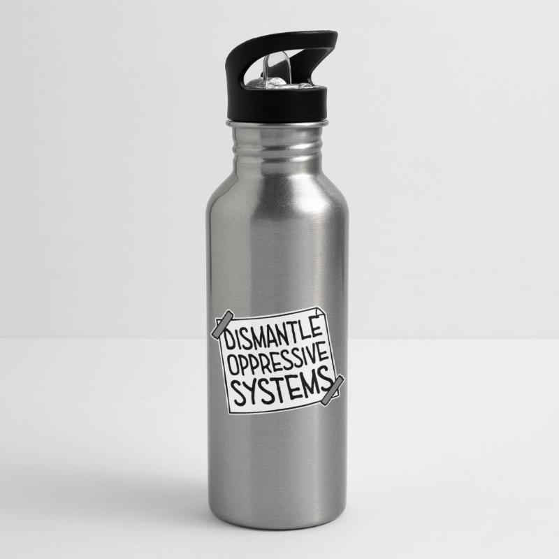Dismantle Oppressive Systems Activism Statement Water bottle with straw