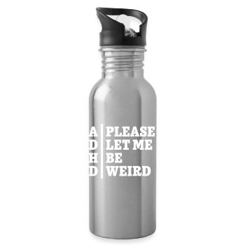 ADHD Please let me be weird - Statement Design - Water bottle with straw - silver - Right