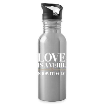 Love Is A Verb. Show It Daily. Romantic saying - Water bottle with straw - silver - Right