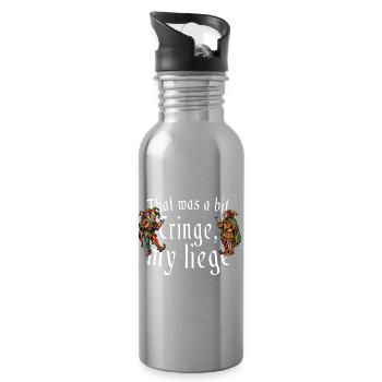 That Was A Bit My Liege Medieval - Water bottle with straw - silver - Right
