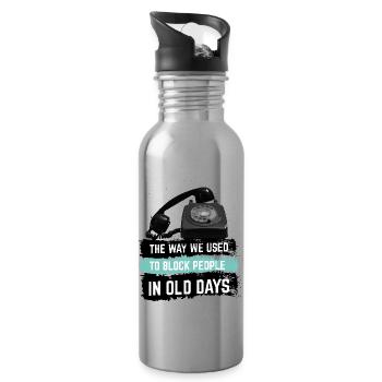 That's how we used to block people - Water bottle with straw - silver - Right