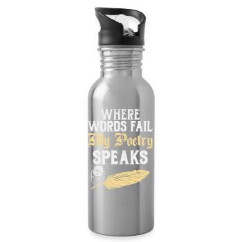 Where Words Fail My Poetry Speaks Design - Water bottle with straw - silver - Right