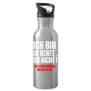 ICH BIN IN RENTE, DU NICHT! - Water bottle with straw - silver - Right