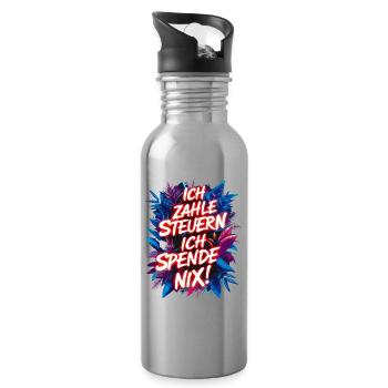 I pay taxes, I don't donate anything! funny saying - Water bottle with straw - silver - Right