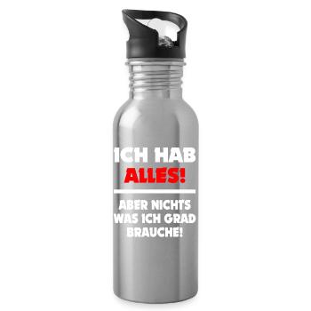 Ich hab alles, aber nichts was ich gerade brauche - Trinkflasche mit integriertem Trinkhalm - Lightsilver - Rechts