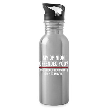 My Opinion Offended You You Should Hear On - Water bottle with straw - silver - Right