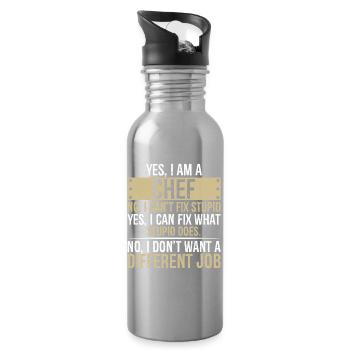 yes I am CHEF no I can't fix stupid yes I can fix - Water bottle with straw - silver - Right