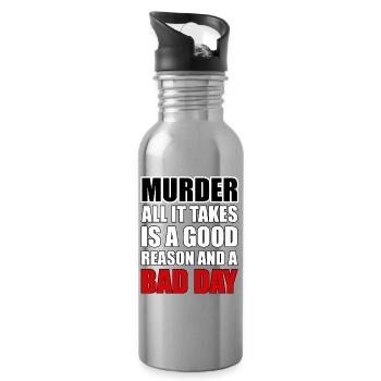 Murder – A Good Reason and a Bad Day - Water bottle with straw - silver - Right