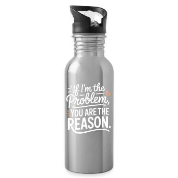 If I'm The Problem You Are The Reason Resilience - Water bottle with straw - silver - Right