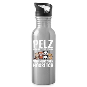 PELZ MACHT TIERE SCHÖN UND MENSCHEN HÄSSLICH - Trinkflasche mit integriertem Trinkhalm - Lightsilver - Rechts