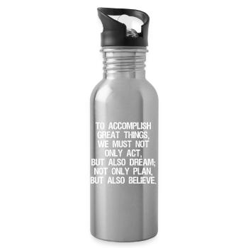 to accomplish great things we must not only act - Trinkflasche mit integriertem Trinkhalm - Lightsilver - Rechts