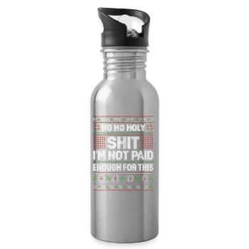 ho ho holy shit not paid - Water bottle with straw - silver - Right