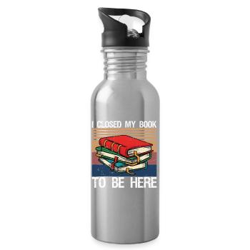 I closed my book to be here - Water bottle with straw - silver - Right