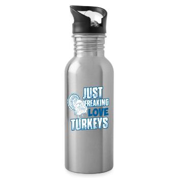I just freaking love Turkeys - for turkey friends - Water bottle with straw - silver - Right