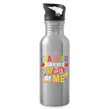 My Teacher Survived 67 Days Of Me Meme - Water bottle with straw - silver - Right