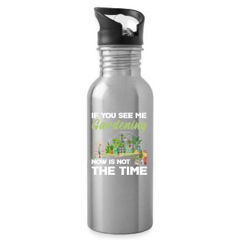When you see me gardening, it's - Water bottle with straw - silver - Right