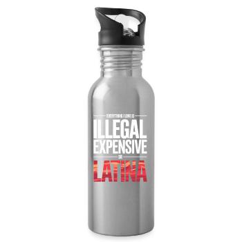 Everything I Love Is Illegal Expensive Or Latina - Water bottle with straw - silver - Right