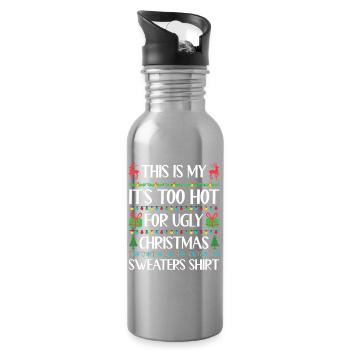 This Is My Too Hot for Ugly Christmas  - Water bottle with straw - silver - Right