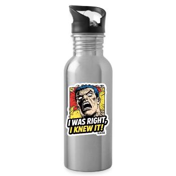 I Was Right I Knew It Comic - Water bottle with straw - silver - Right
