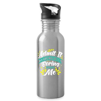 Gib es zu, langweilig ohne mich - Trinkflasche mit integriertem Trinkhalm - Lightsilver - Rechts