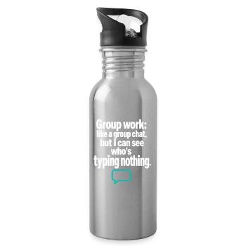 Funny Teacher Group Work Group Chat Typing Nothing - Water bottle with straw - silver - Right
