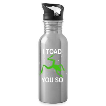 I Hate To Say I Toad You So - Water bottle with straw - silver - Right
