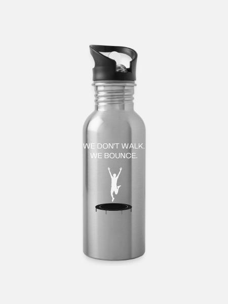 We Don't Walk We Bounce T-Shirt - Water bottle with straw - silver