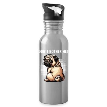 Don't Bother Me Pug Pugs Pugs Owner Pug Holder - Water bottle with straw - silver - Right