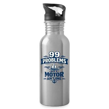 99 Problems but a Motor Ain’t One - Water bottle with straw - silver - Right