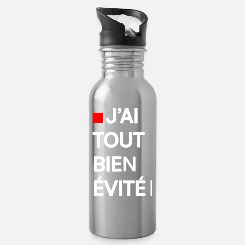 J’AI TOUT BIEN ÉVITÉ | Humour autodérision - Gourde avec paille intégrée - argent clair
