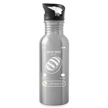 My bread is calling - I have to go - saying - Water bottle with straw - silver - Right