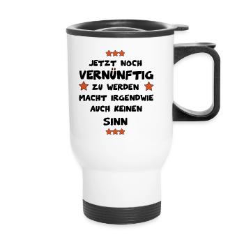 Jetzt noch vernünftig zu werden - lustige Sprüche - Thermobecher mit Tragegriff - Weiß - Vorne