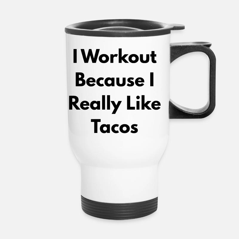 I Workout because I really like tacos - Tasse isotherme avec poignée - blanc