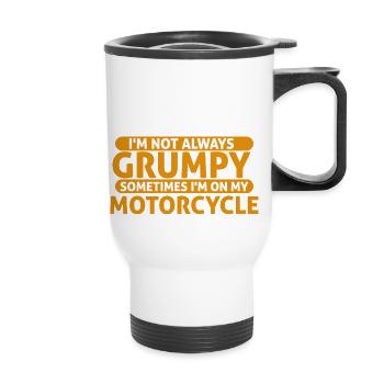 Pas toujours grincheux Parfois je suis sur ma moto - Tasse isotherme avec poignée - blanc - Devant