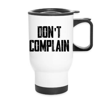 Don't Complain - Thermal mug with handle - white - Front