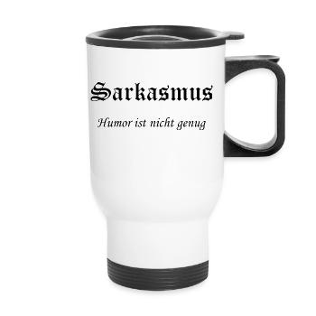 Sarkasmus Humor ist nicht genug - Thermobecher mit Tragegriff - Weiß - Vorne