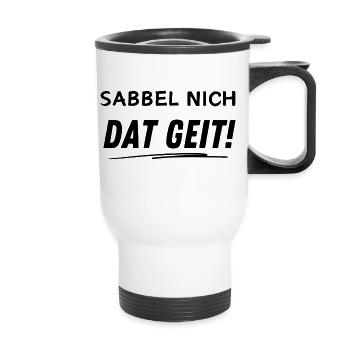SABBEL NICH DAS GEIT! - Thermobecher mit Tragegriff - Weiß - Vorne