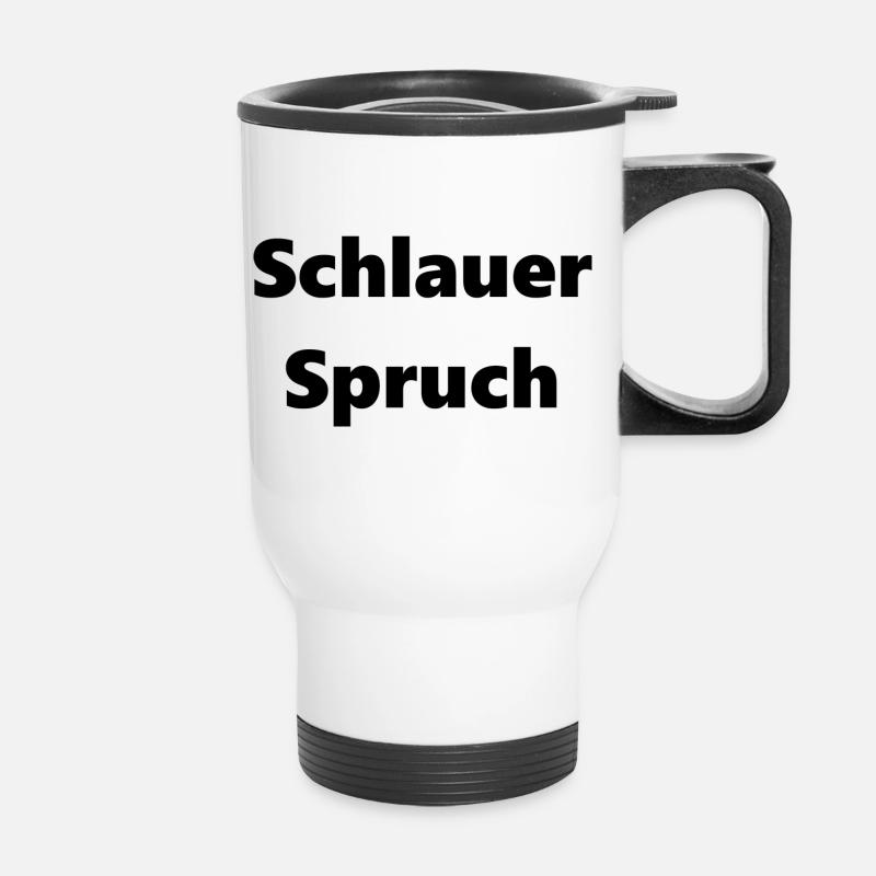 Schlauer Spruch - Thermobecher mit Tragegriff - Weiß