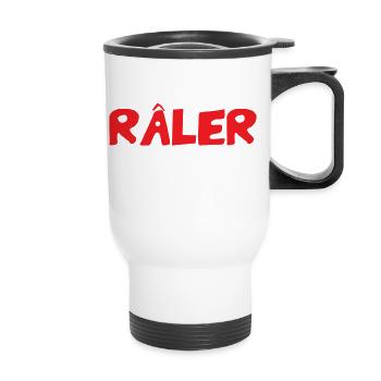 Râler c'est la vie ! Humour Drôle Blague - Tasse isotherme avec poignée - blanc - Devant