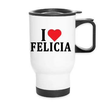 t-shirt I love Felicia t-shirt gift idea - Thermal mug with handle - white - Front