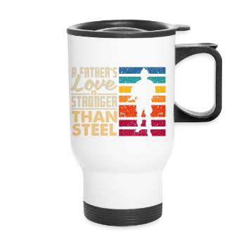 A Father's Love Is Stronger Than Steel Father's - Thermobecher mit Tragegriff - Weiß - Vorne