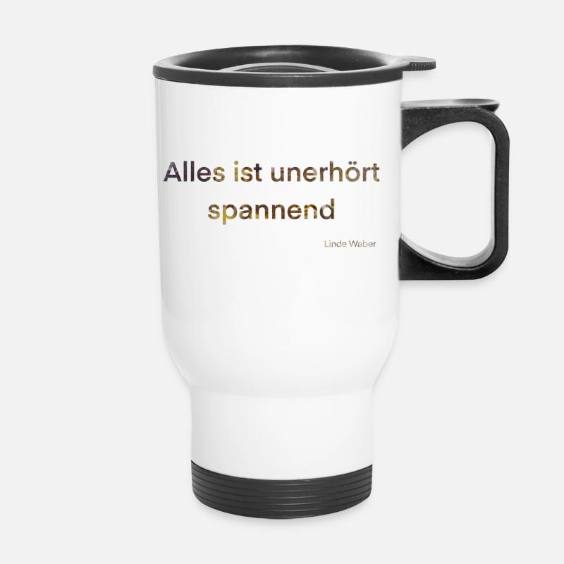 #Alles ist unerhört spannend - Thermobecher mit Tragegriff - Weiß