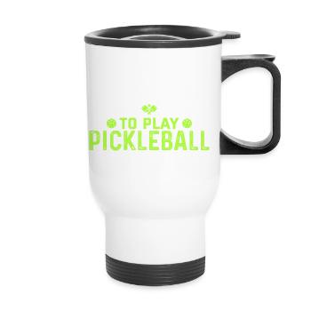 je veux juste jouer au pickleball - Tasse isotherme avec poignée - blanc - Devant