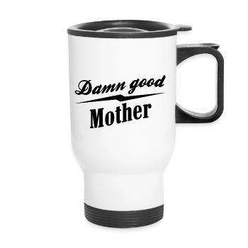 Damn good mother - Thermal mug with handle - white - Front
