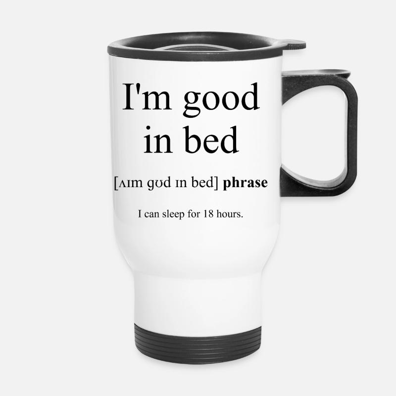 I'm Good In Bed Definition Dictionary - Thermobecher mit Tragegriff - Weiß