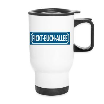 Fickt-Euch-Allee- Humor, Satire Lustige Sprüche - Thermobecher mit Tragegriff - Weiß - Vorne